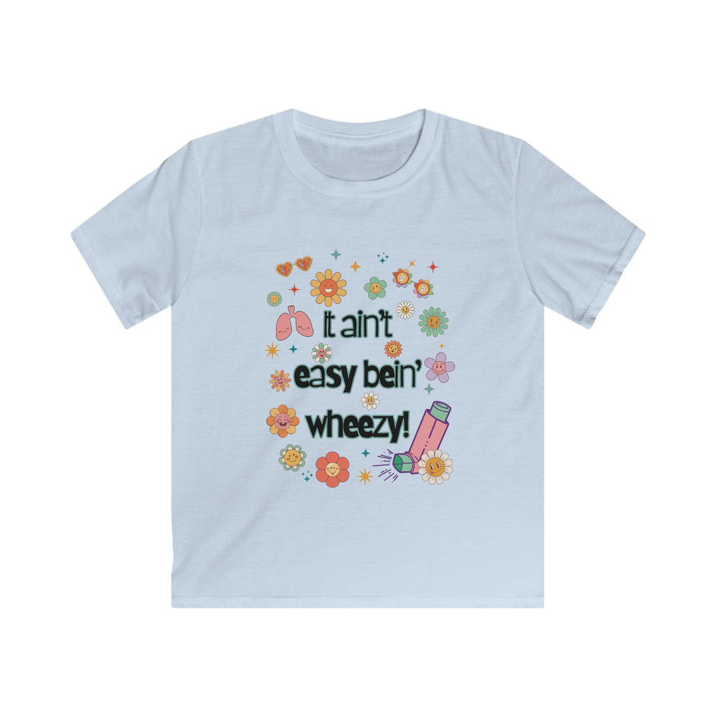 Kids Tee Ain't Easy Bein' Wheezy