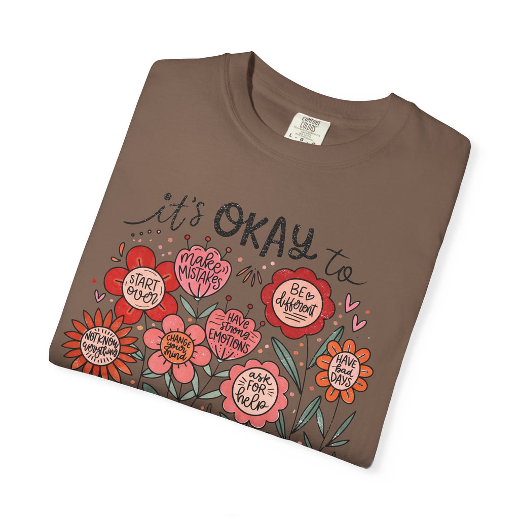 It's Okay to Bloom Floral T-Shirt — Positive Mental Health Shirt