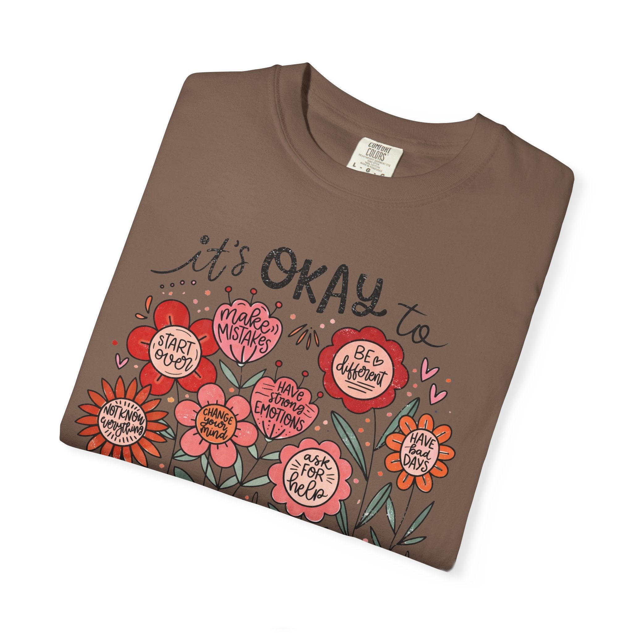 It's Okay to Bloom Floral T-Shirt — Positive Mental Health Shirt