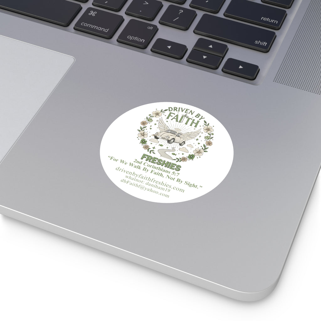 Driven By Faith Round Sticker — 'Freshies' Inspirational Vinyl Sticker with 2 Corinthians 5:7- Dani