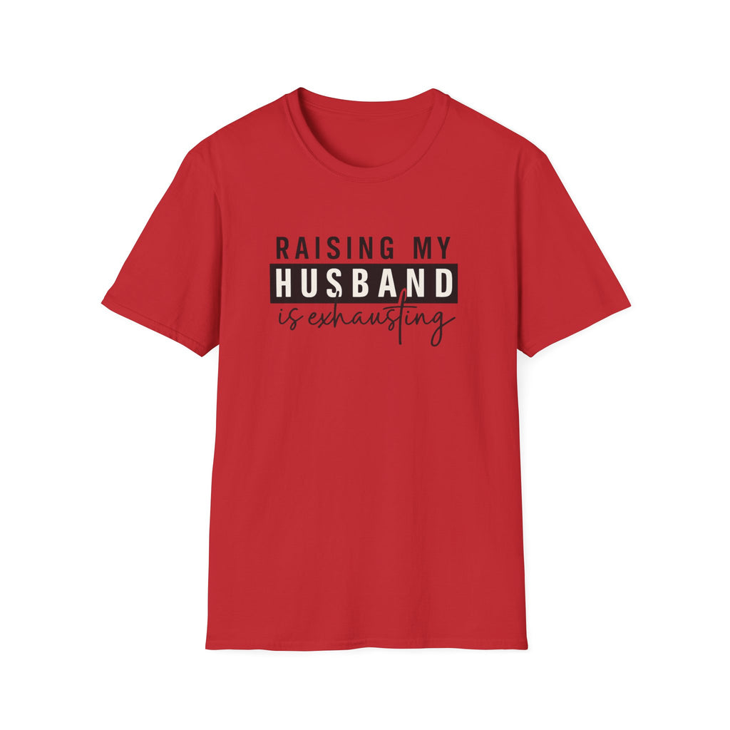 Raising My Husband Is Exhausting T-Shirt — Funny Mom Life Tee