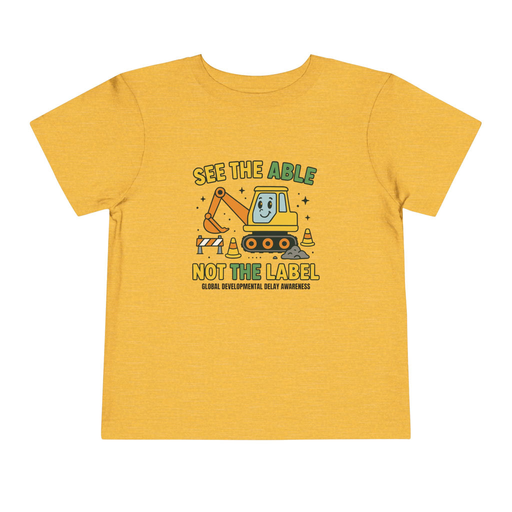 Toddler Tee — "See the Able Not the Label" Construction Excavator T-Shirt