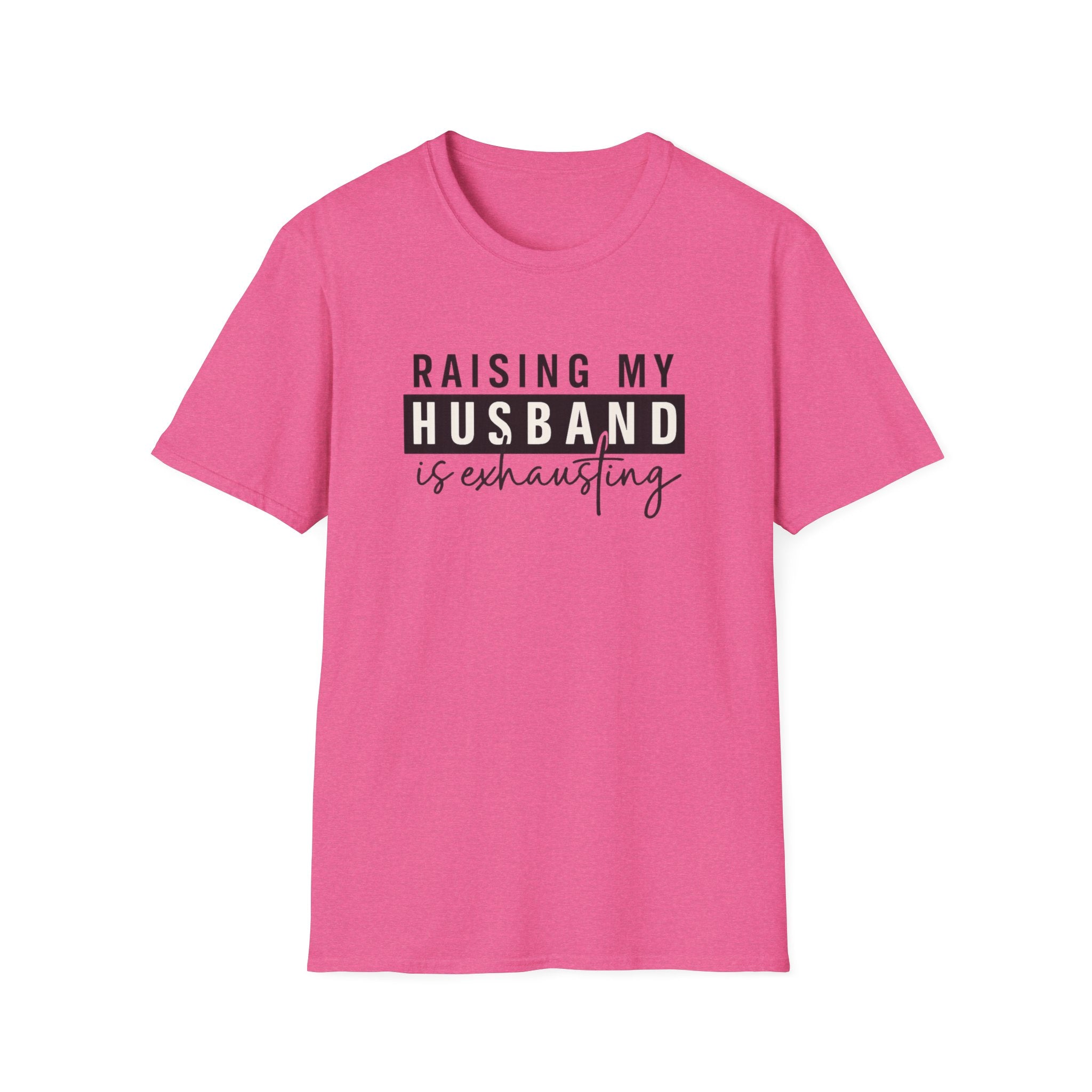 Raising My Husband Is Exhausting T-Shirt — Funny Mom Life Tee