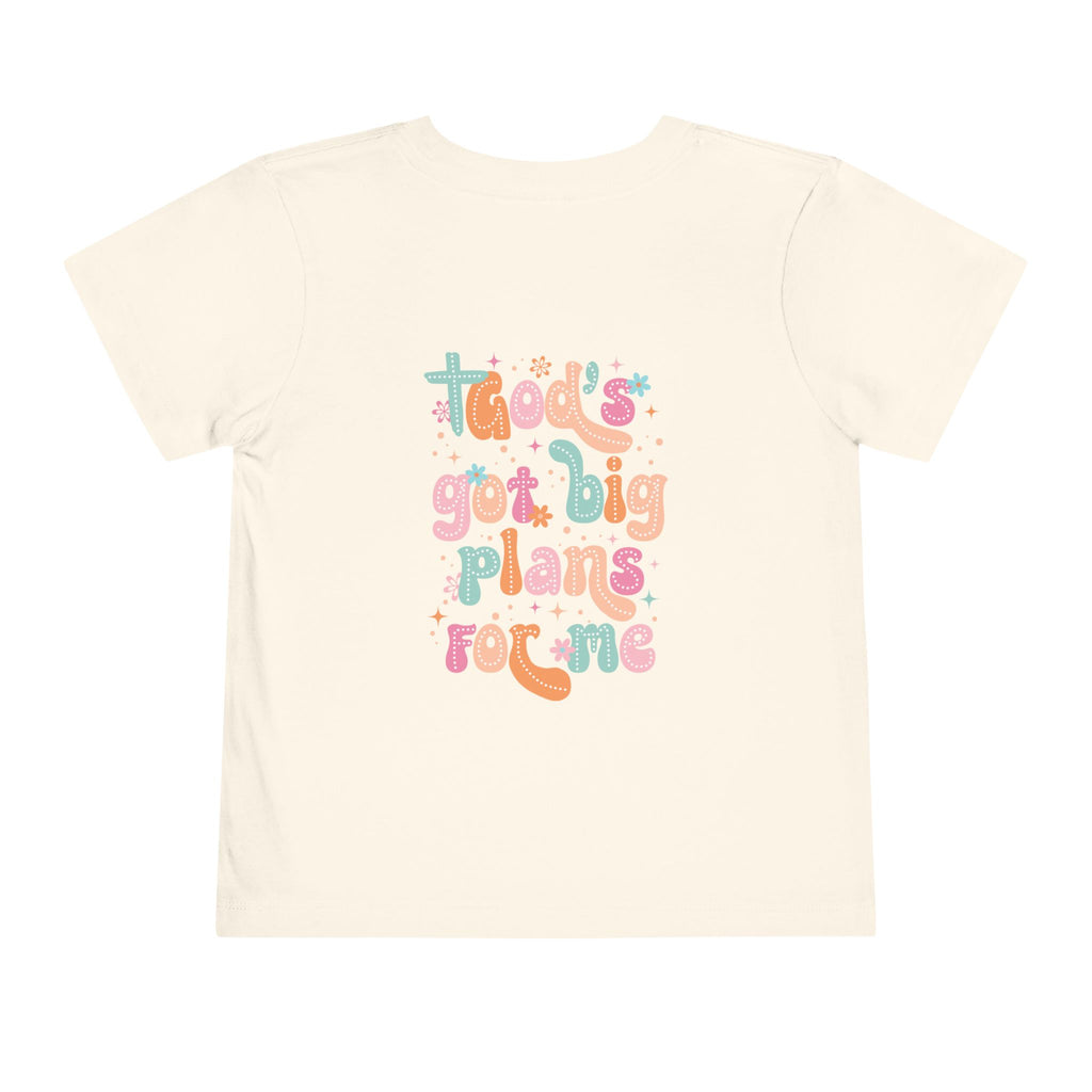 God’s Got Big Plans for Me Toddler Short Sleeve Tee