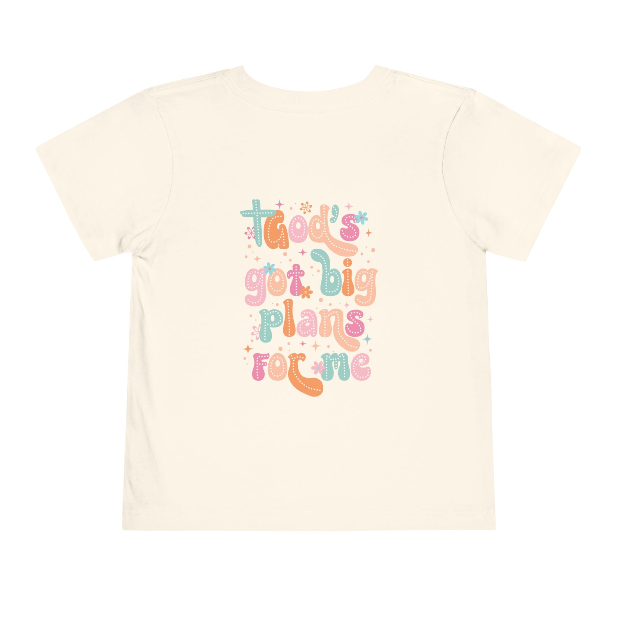 God’s Got Big Plans for Me Toddler Short Sleeve Tee